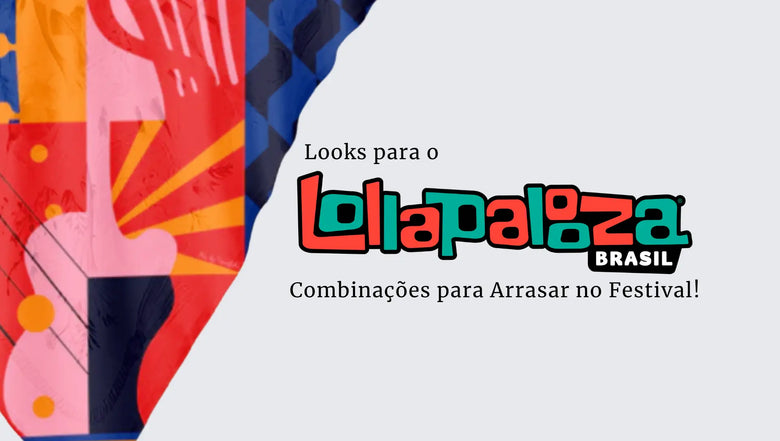 Banner com lenço colorido inspirada no Lollapalooza Brasil e texto "Looks para o Lollapalooza 2025 – Combinações para Arrasar no Festival!"